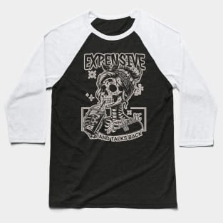 Skeleton Expensive Difficult And Talks Back Baseball T-Shirt